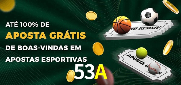 53A Ate 100% de Aposta Gratis